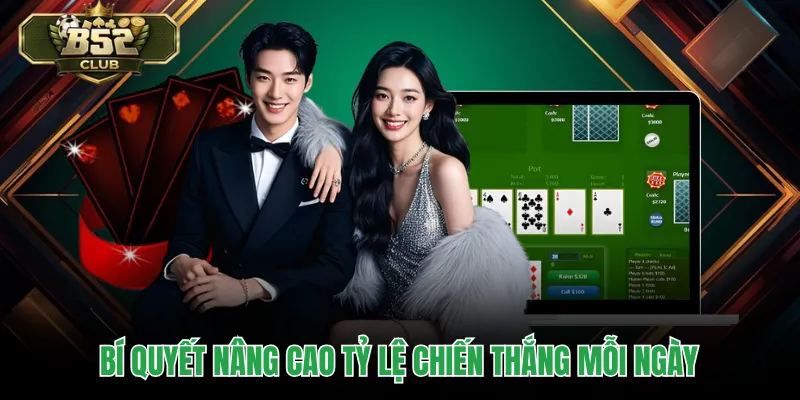 Bí quyết nâng cao tỷ lệ chiến thắng mỗi ngày