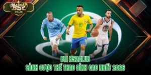 BTI B52CLUB - Sảnh Cược Thể Thao Đỉnh Cao Nhất 2026