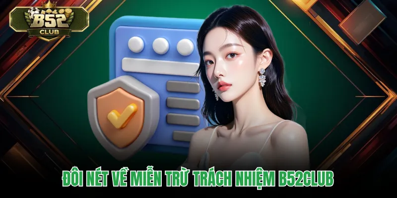 Đôi nét về miễn trừ trách nhiệm B52CLUB