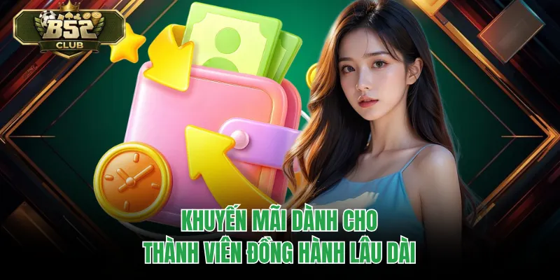 Khuyến mãi dành cho thành viên đồng hành lâu dài